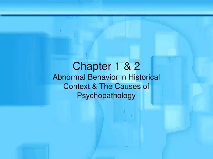 chapter 1 2 abnormal behavior in historical context the causes of psychopathology
