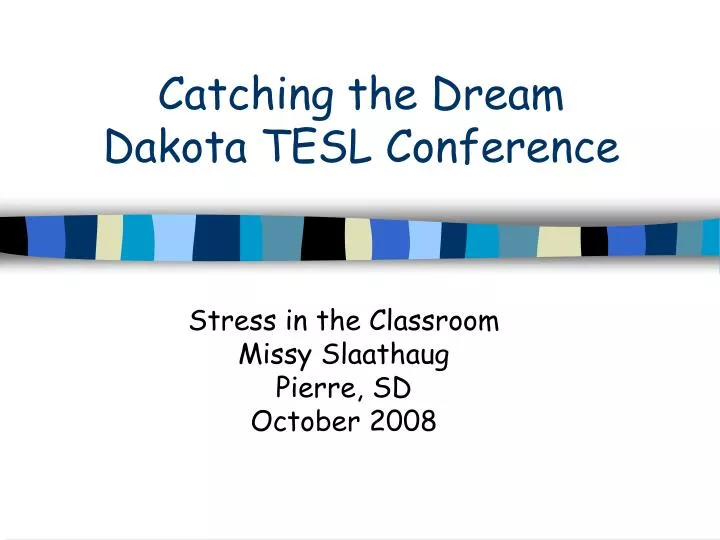 catching the dream dakota tesl conference