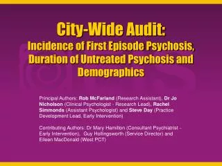 City-Wide Audit: Incidence of First Episode Psychosis, Duration of Untreated Psychosis and Demographics