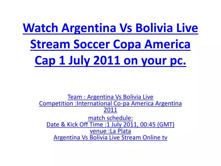 watch argentina vs bolivia live stream soccer copa america cap 1 july 2011 on your pc