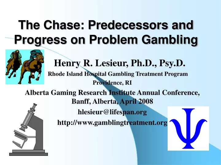 the chase predecessors and progress on problem gambling