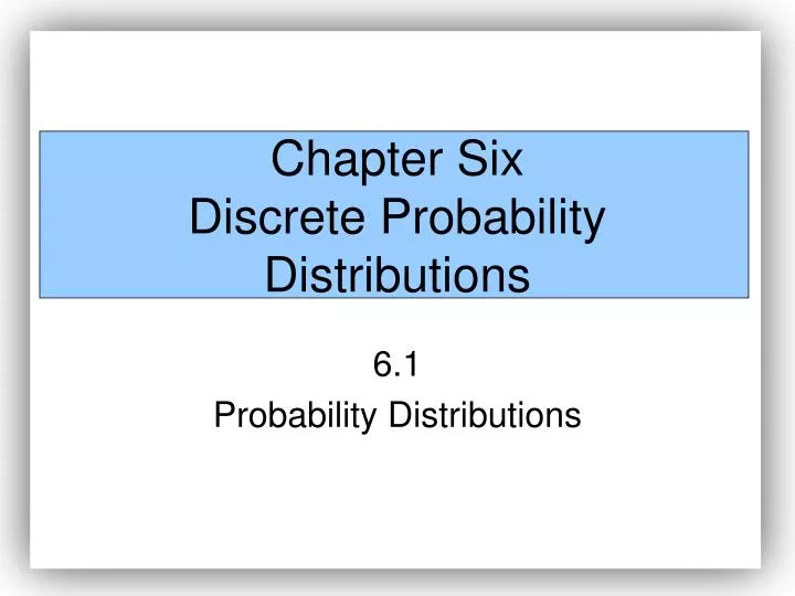 chapter six discrete probability distributions