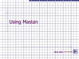 Using Mastan