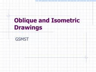 Oblique and Isometric Drawings