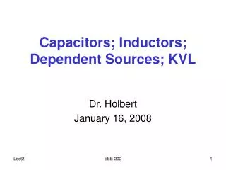 Capacitors; Inductors; Dependent Sources; KVL