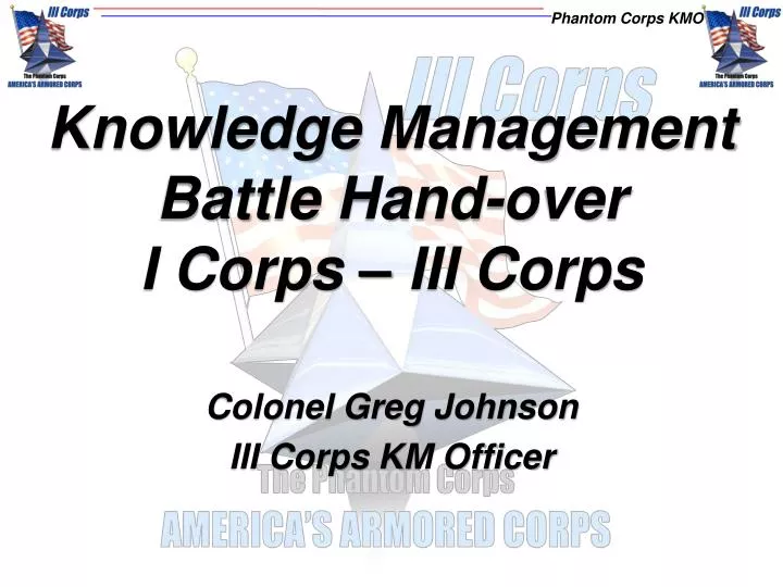 knowledge management battle hand over i corps iii corps