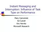 Instant Messaging and Interruption: Influence of Task Type on Performance