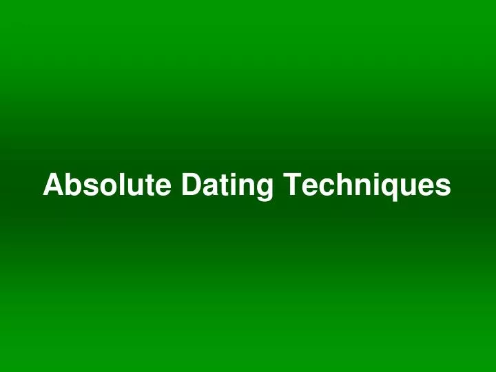 absolute dating techniques