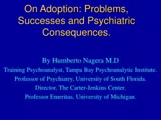 On Adoption: Problems, Successes and Psychiatric Consequences.