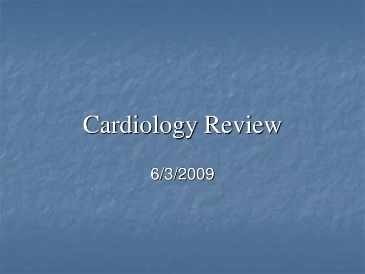 cardiology review