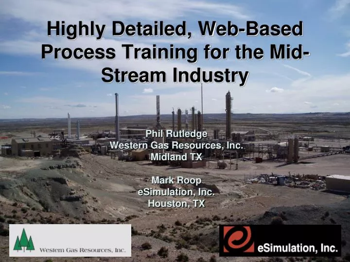 highly detailed web based process training for the mid stream industry