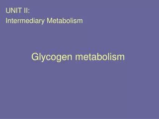 Glycogen metabolism