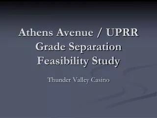 Athens Avenue / UPRR Grade Separation Feasibility Study