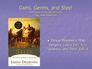 Guns, Germs, and Steel The Fates of Human Societies By, Jared Diamond