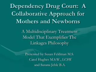 Dependency Drug Court: A Collaborative Approach for Mothers and Newborns
