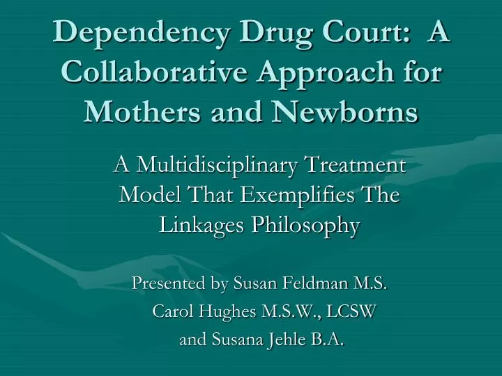 dependency drug court a collaborative approach for mothers and newborns