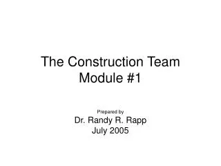 The Construction Team Module #1