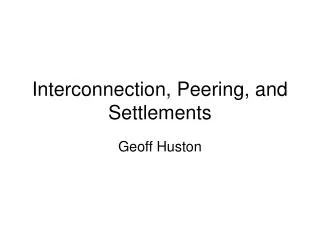 Interconnection, Peering, and Settlements