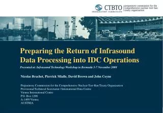 Preparing the Return of Infrasound Data Processing into IDC Operations Presented at: Infrasound Technology Workshop in