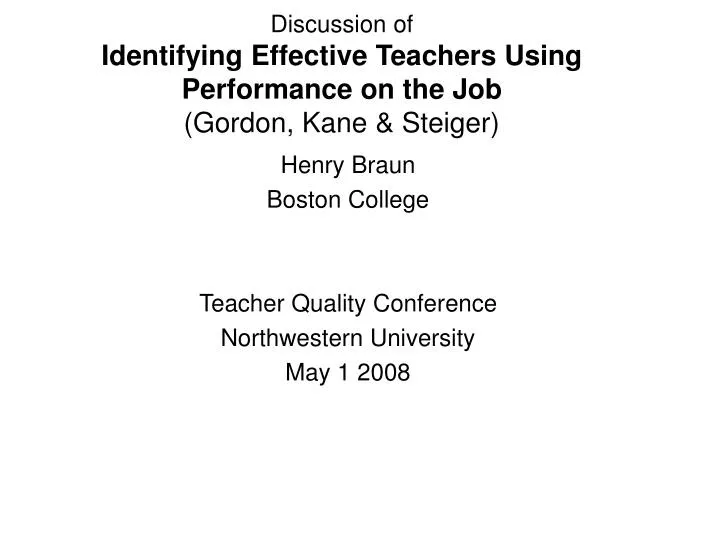 discussion of identifying effective teachers using performance on the job gordon kane steiger