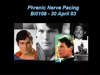 Phrenic Nerve Pacing Bi0108 - 30 April 03