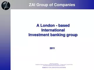 A London - based International Investment banking group