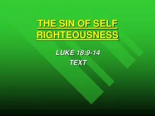 THE SIN OF SELF RIGHTEOUSNESS