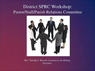 District SPRC Workshop: Pastor/Staff/Parish Relations Committee