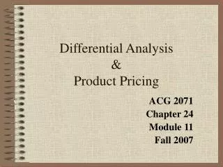 Differential Analysis &amp; Product Pricing