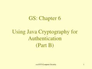 GS: Chapter 6 Using Java Cryptography for Authentication (Part B)