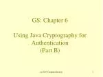 GS: Chapter 6 Using Java Cryptography for Authentication (Part B) - slide 1