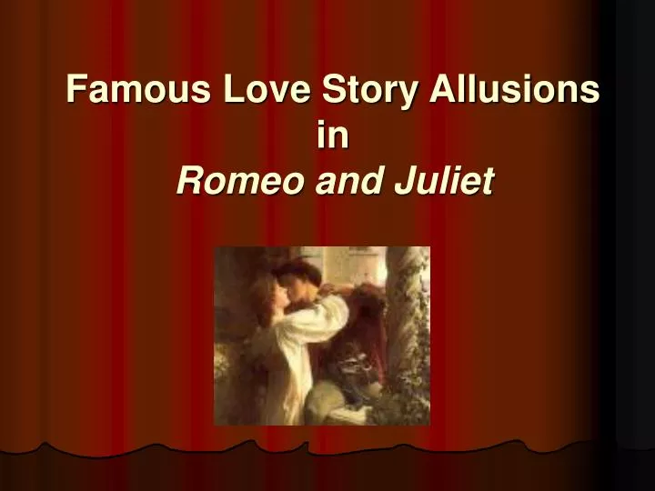 famous love story allusions in romeo and juliet