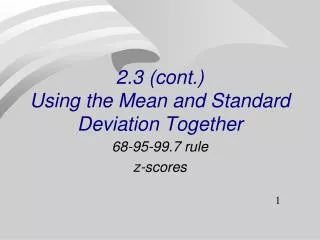 2.3 (cont.) Using the Mean and Standard Deviation Together