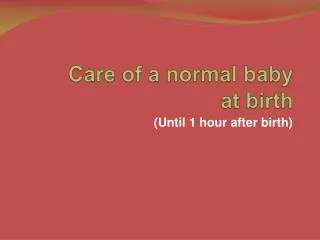 Care of a normal baby at birth