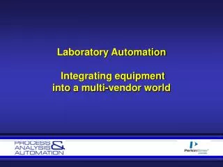 Laboratory Automation Integrating equipment into a multi-vendor world