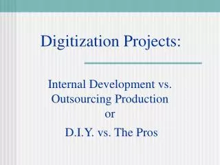 Digitization Projects: