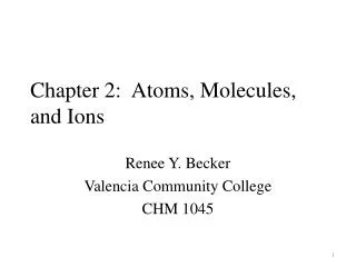 Chapter 2: Atoms, Molecules, and Ions