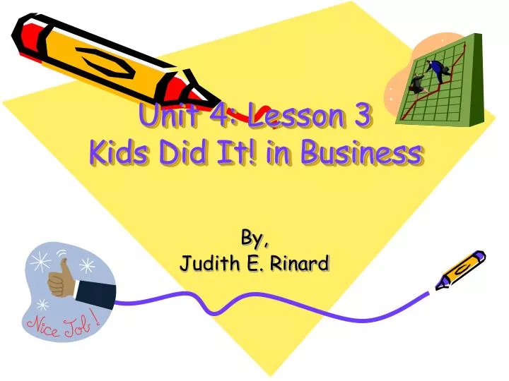 unit 4 lesson 3 kids did it in business