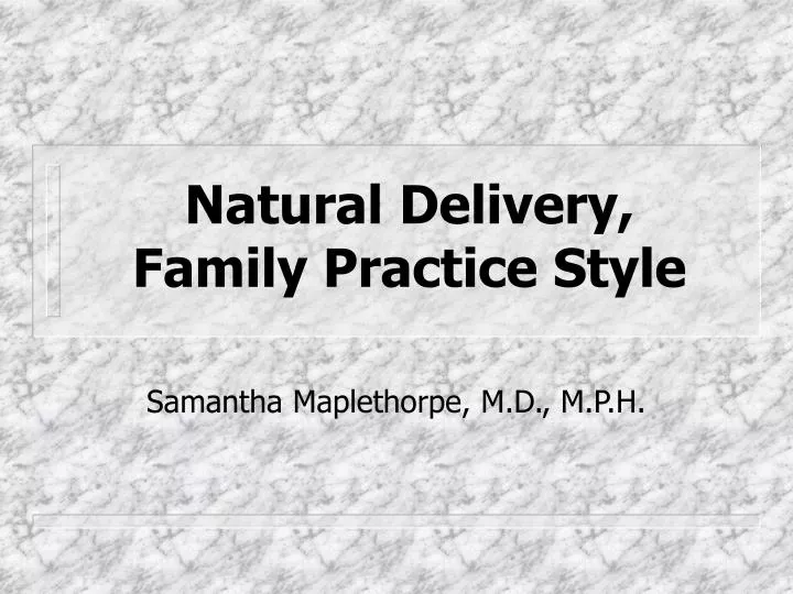 natural delivery family practice style