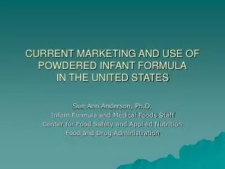 CURRENT MARKETING AND USE OF POWDERED INFANT FORMULA IN THE UNITED STATES