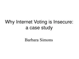Why Internet Voting is Insecure: a case study