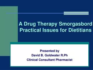 A Drug Therapy Smorgasbord Practical Issues for Dietitians