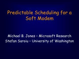 Predictable Scheduling for a Soft Modem