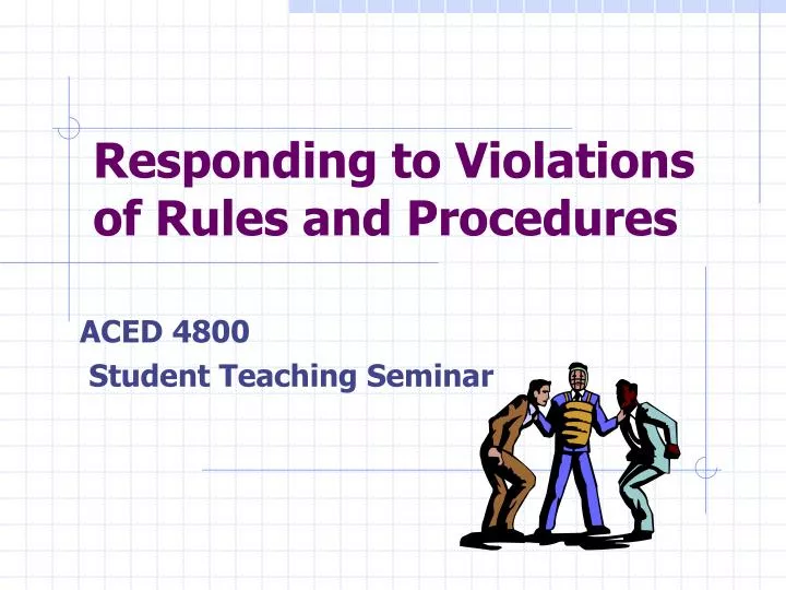 responding to violations of rules and procedures
