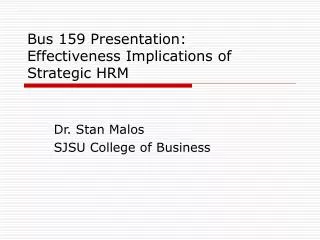 Bus 159 Presentation: Effectiveness Implications of Strategic HRM