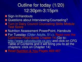 Outline for today (1/20) 12:30pm-3:15pm