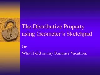 The Distributive Property using Geometer’s Sketchpad
