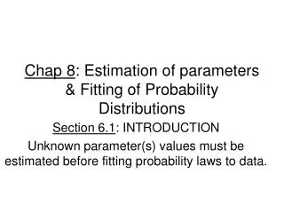 Chap 8 : Estimation of parameters &amp; Fitting of Probability Distributions