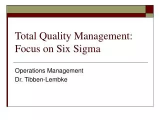 Total Quality Management: Focus on Six Sigma
