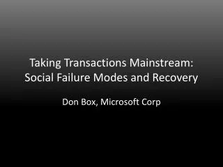 Taking Transactions Mainstream: Social Failure Modes and Recovery